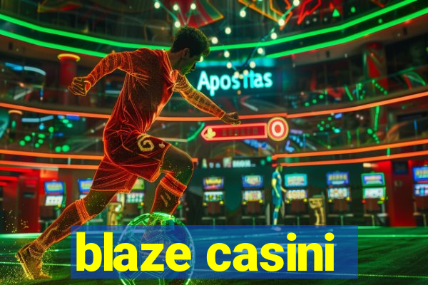 blaze casini