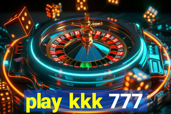 play kkk 777