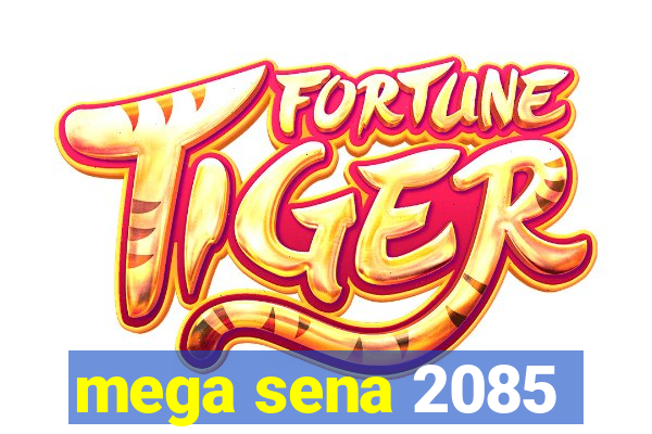 mega sena 2085