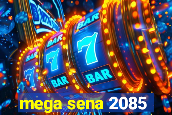 mega sena 2085