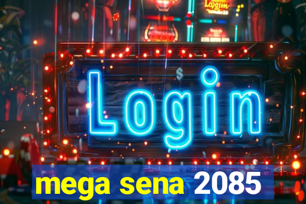 mega sena 2085