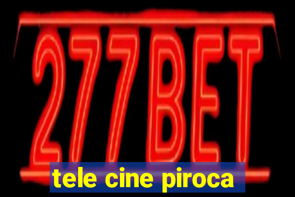 tele cine piroca