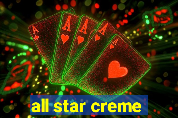 all star creme