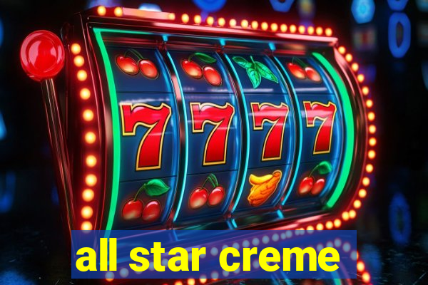 all star creme