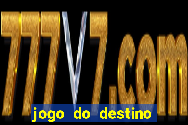 jogo do destino onde assistir