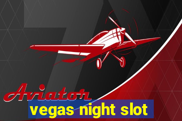 vegas night slot