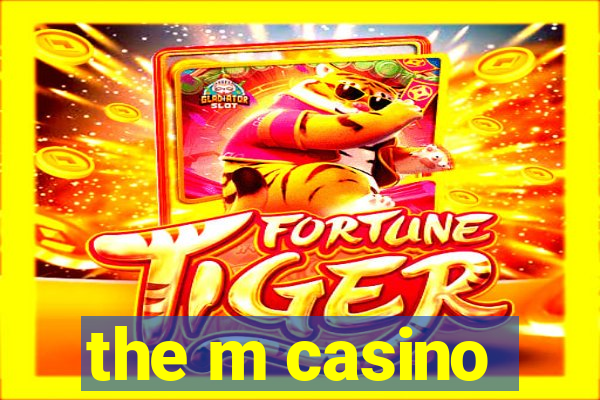 the m casino