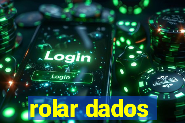 rolar dados