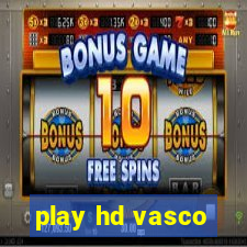 play hd vasco