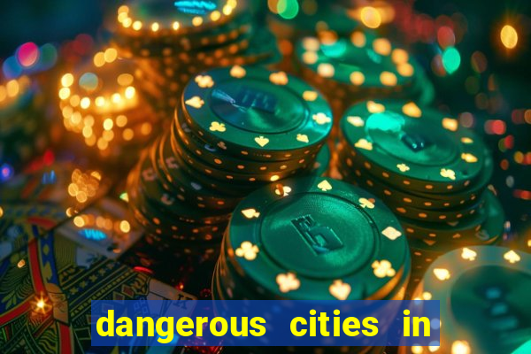 dangerous cities in the us