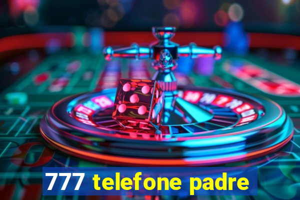 777 telefone padre