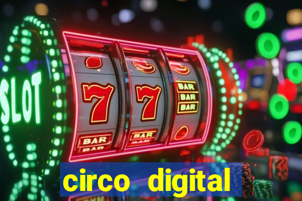 circo digital episódio 1