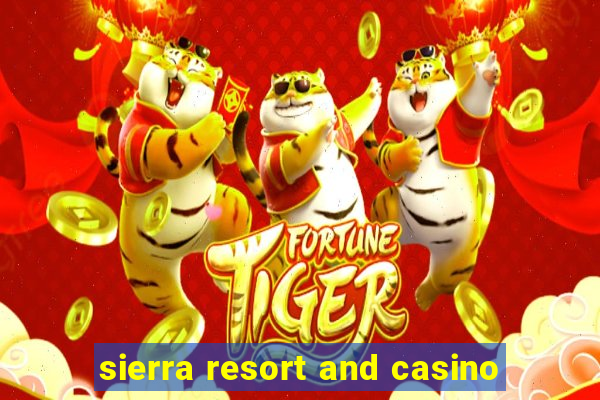 sierra resort and casino