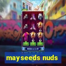 mayseeds nuds