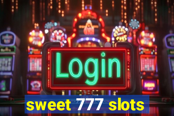 sweet 777 slots