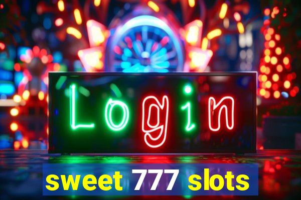 sweet 777 slots