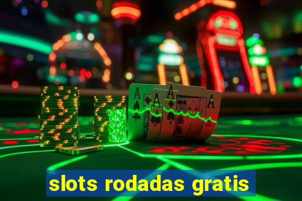 slots rodadas gratis