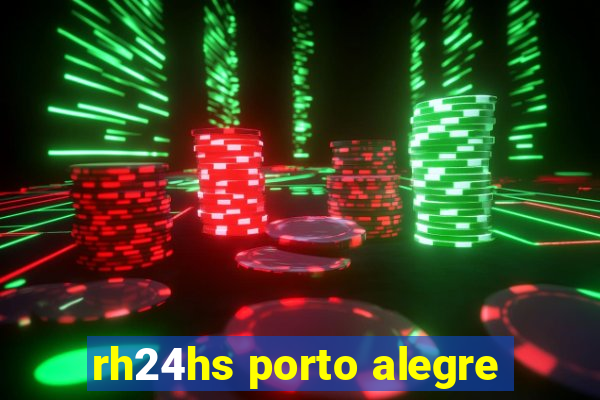 rh24hs porto alegre