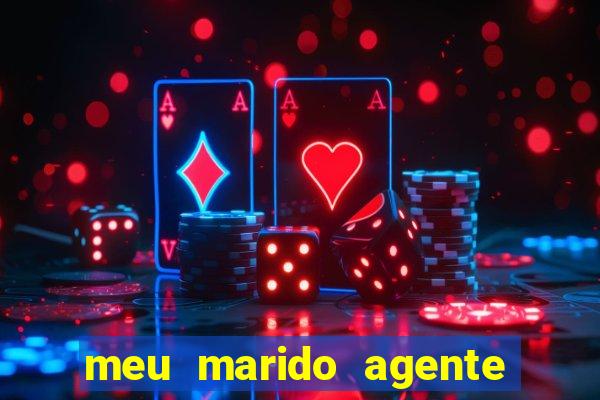 meu marido agente secreto legendado