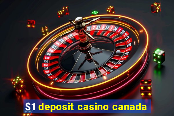 $1 deposit casino canada