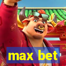 max bet