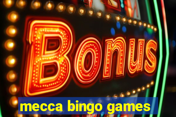 mecca bingo games