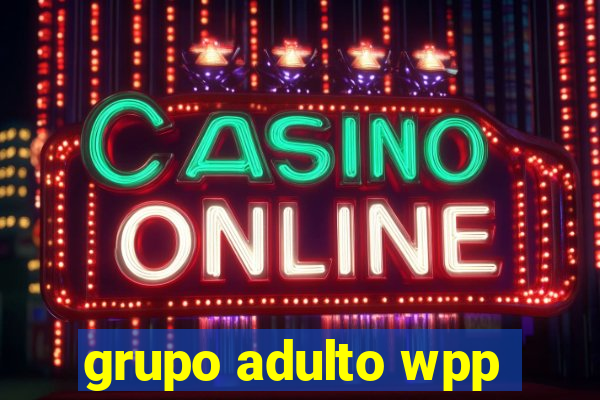 grupo adulto wpp