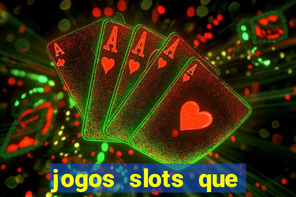 jogos slots que pagam de verdade