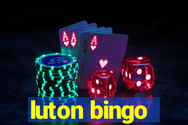 luton bingo