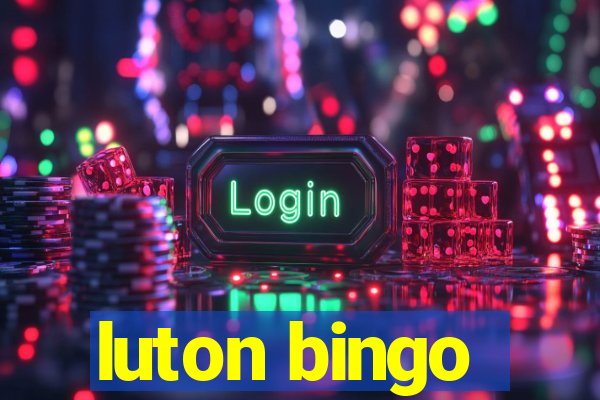 luton bingo