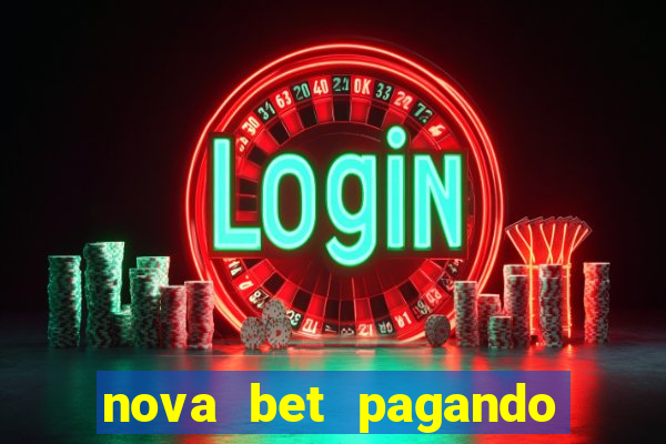 nova bet pagando no cadastro