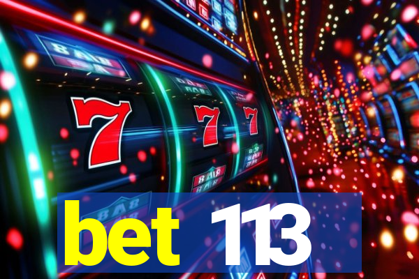 bet 113