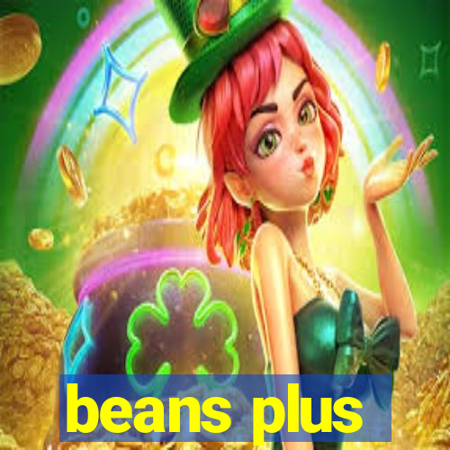 beans plus