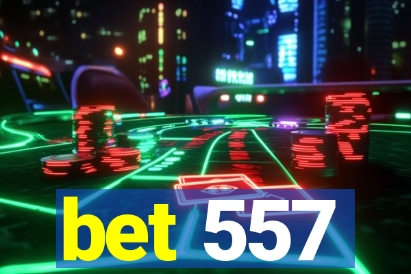 bet 557