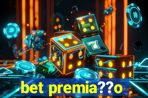 bet premia??o