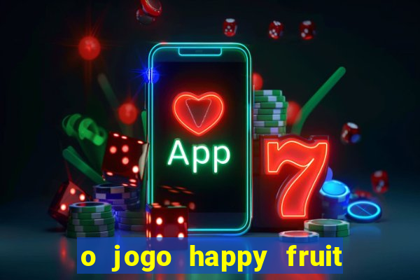 o jogo happy fruit fusion paga mesmo