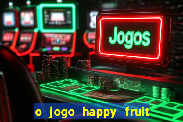 o jogo happy fruit fusion paga mesmo