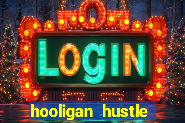 hooligan hustle slot free