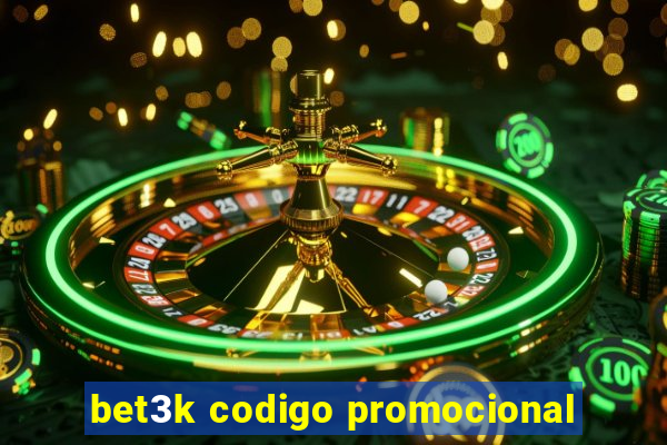 bet3k codigo promocional