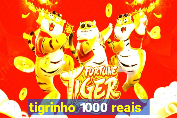 tigrinho 1000 reais