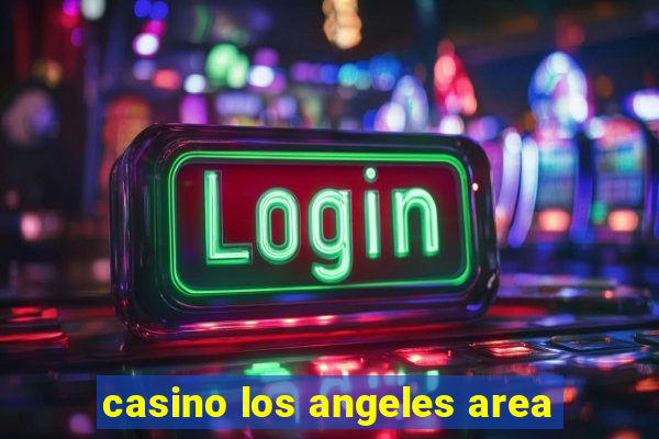 casino los angeles area