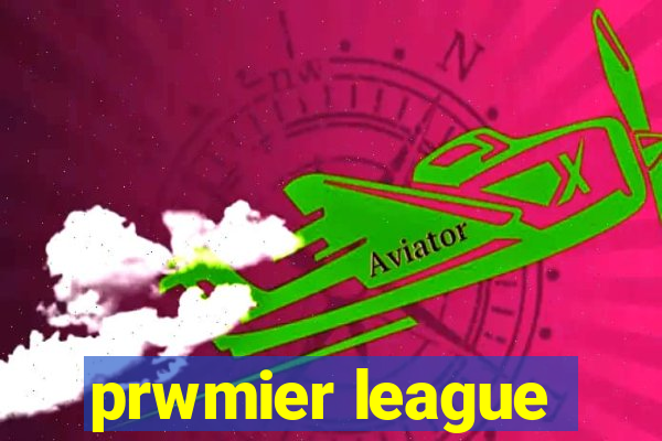 prwmier league