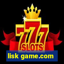 lisk game.com