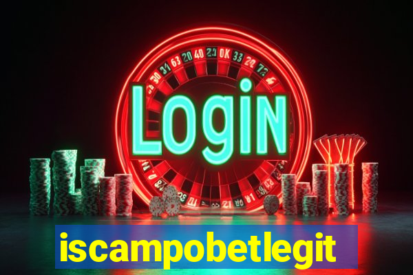 iscampobetlegit