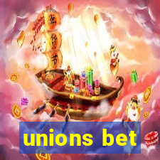 unions bet