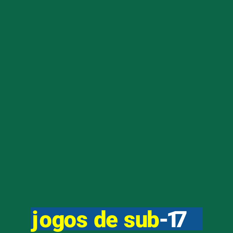 jogos de sub-17