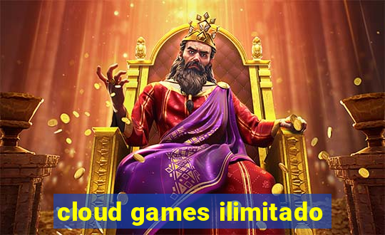 cloud games ilimitado