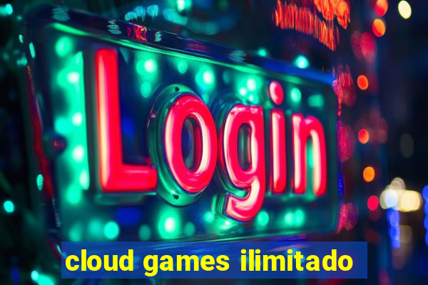 cloud games ilimitado