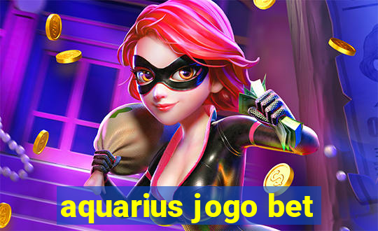 aquarius jogo bet