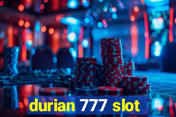 durian 777 slot